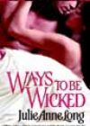 Ways to Be Wicked by Julie Anne Long