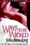 Ways to Be Wicked by Julie Anne Long