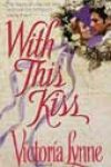 With This Kiss by Victoria Lynne