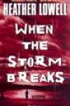 When the Storm Breaks by Heather Lowell