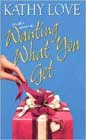 Wanting What You Get by Kathy Love