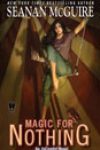 Magic for Nothing by Seanan McGuire