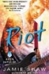 Riot by Jamie Shaw