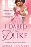 I Dared the Duke by Anna Bennett