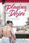 Playing with Desire by Reese Ryan