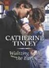 Waltzing With the Earl by Catherine Tinley