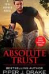 Absolute Trust by Piper J Drake