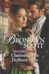 Claiming His Defiant Miss by Bronwyn Scott