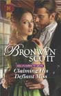 Claiming His Defiant Miss by Bronwyn Scott