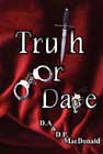 Truth or Dare by DA and DP MacDonald