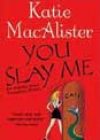 You Slay Me by Katie MacAlister