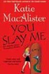 You Slay Me by Katie MacAlister