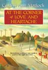 At the Corner of Love and Heartache by Curtiss Ann Matlock