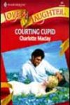 Courting Cupid by Charlotte Maclay