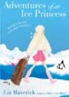 Adventures of an Ice Princess by Liz Maverick