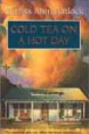 Cold Tea on a Hot Day by Curtiss Ann Matlock