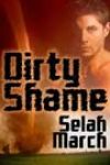 Dirty Shame by Selah March