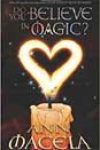 Do You Believe in Magic? by Ann Macela