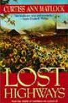 Lost Highways by Curtiss Ann Matlock