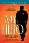 My Hero by Mary McBride