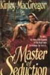 Master of Seduction by Kinley MacGregor