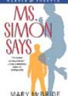 Ms. Simon Says by Mary McBride