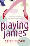 Playing James by Sarah Mason