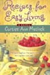 Recipes for Easy Living by Curtiss Ann Matlock