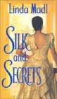 Silk and Secrets by Linda Madl