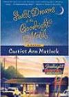 Sweet Dreams at the Goodnight Motel by Curtiss Ann Matlock