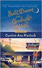 Sweet Dreams at the Goodnight Motel by Curtiss Ann Matlock