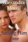 Setting Him Free by Alexandra Marell