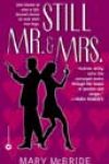 Still Mr. & Mrs. by Mary McBride