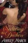 Seducing the Duchess by Ashley March