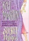 Secret Ways by Kat Martin