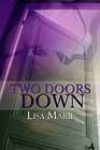 Two Doors Down by Lisa Marie