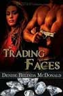 Trading Faces by Denise Belinda McDonald