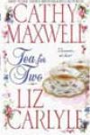 Tea for Two by Cathy Maxwell and Liz Carlyle