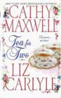 Tea for Two by Cathy Maxwell and Liz Carlyle
