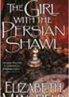 The Girl with the Persian Shawl by Elizabeth Mansfield