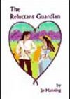 The Reluctant Guardian by Jo Manning
