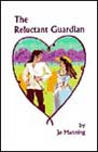 The Reluctant Guardian by Jo Manning