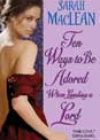 Ten Ways to Be Adored When Landing a Lord by Sarah MacLean