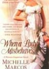 When a Lady Misbehaves by Michelle Marcos