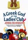 A Greek God at the Ladies’ Club by Jenna McKnight