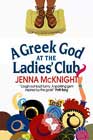 A Greek God at the Ladies' Club by Jenna McKnight