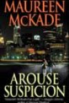 Arouse Suspicion by Maureen McKade