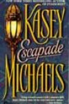 Escapade by Kasey Michaels