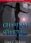 Guardian Seductress by Gracie C McKeever