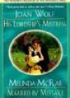 His Lordship’s Mistress by Joan Wolf & Married by Mistake by Melinda McRae